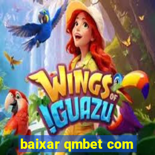 baixar qmbet com